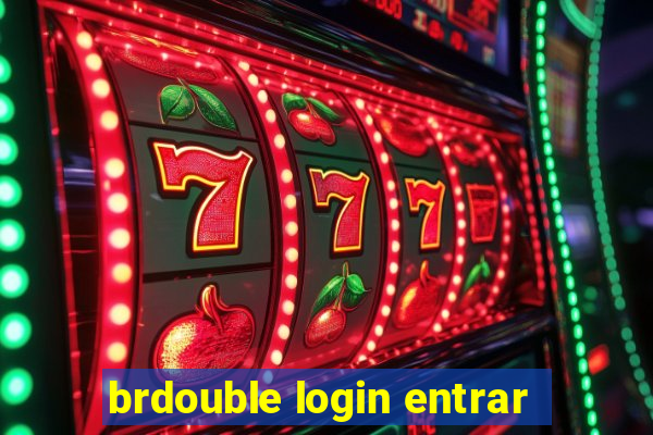 brdouble login entrar